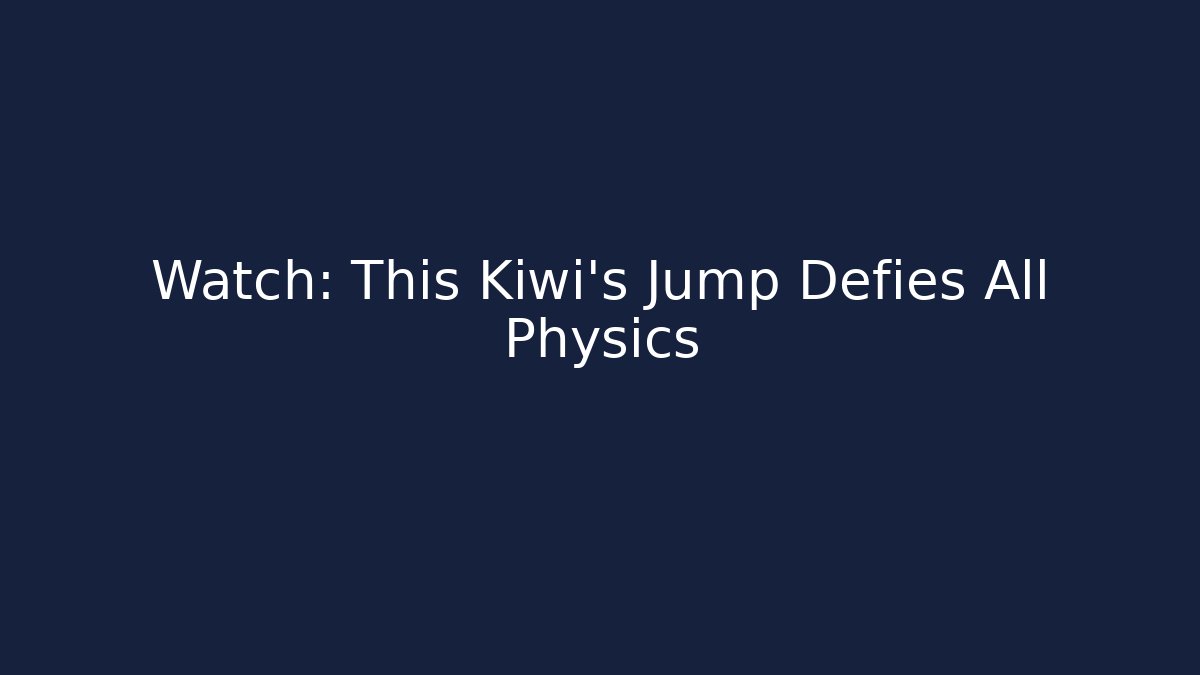 Watch: This Kiwi's Jump Defies All Physics - Critter Realm
