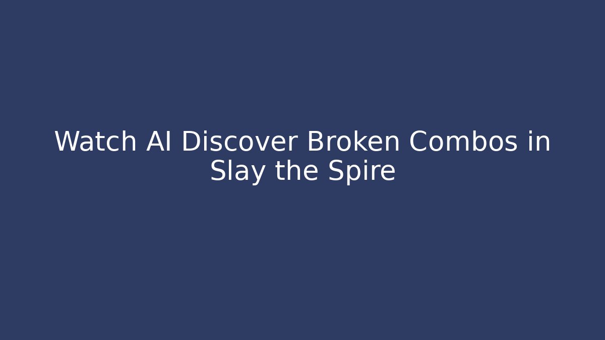 Watch AI Discover Broken Combos in Slay the Spire