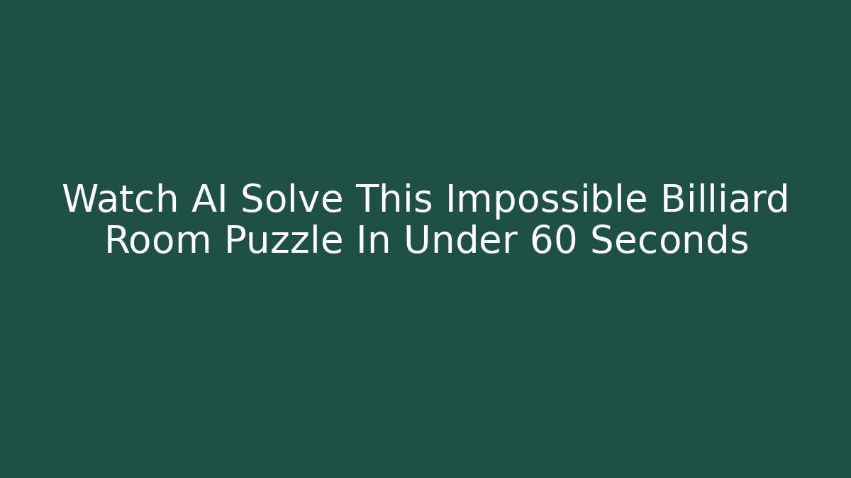 Watch AI Solve This Impossible Billiard Room Puzzle In Under 60 Seconds - Critter Realm