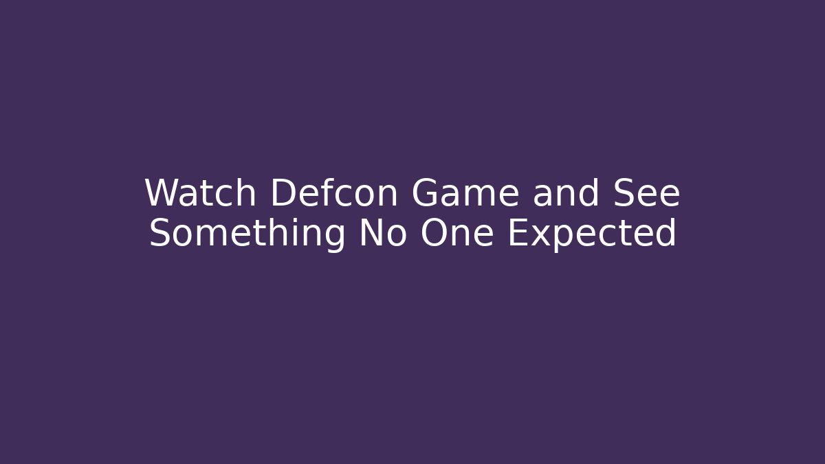 Watch Defcon Game and See Something No One Expected