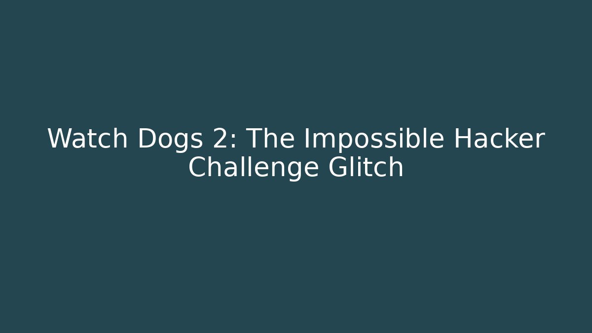 Watch Dogs 2: The Impossible Hacker Challenge Glitch - Critter Realm