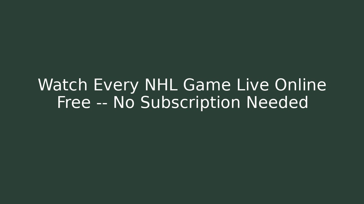 Watch Every NHL Game Live Online Free — No Subscription Needed - Critter Realm