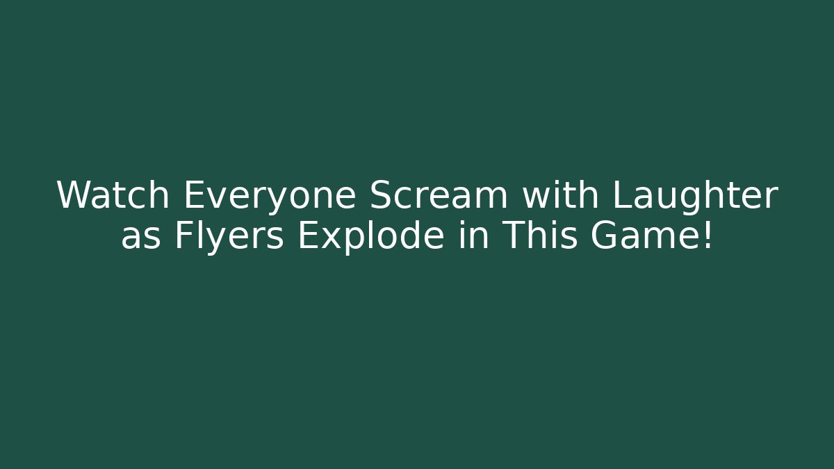 Watch Everyone Scream with Laughter as Flyers Explode in This Game! - Critter Realm