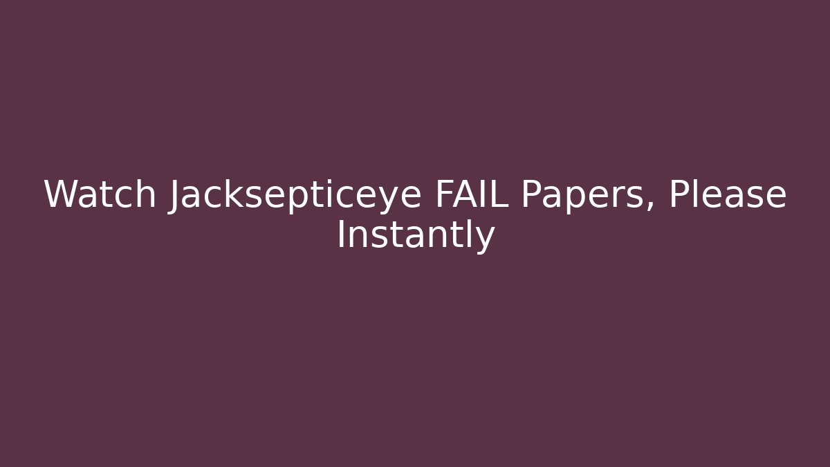 Watch Jacksepticeye FAIL Papers, Please Instantly