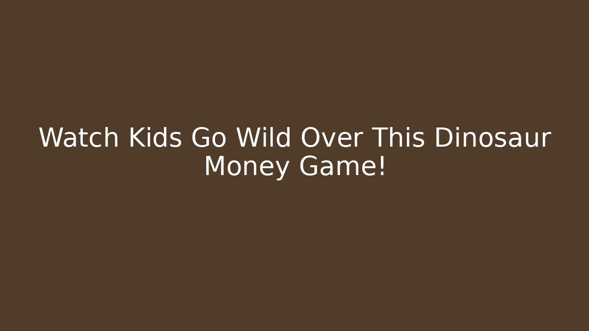 Watch Kids Go Wild Over This Dinosaur Money Game!