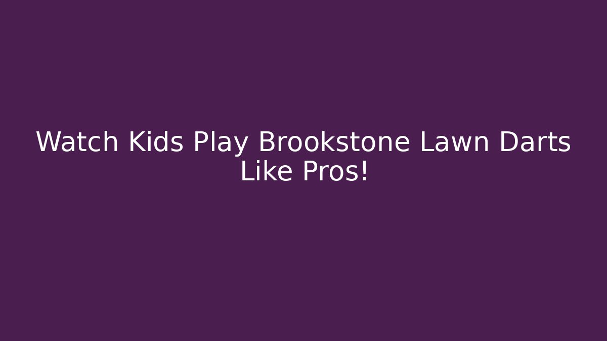 Watch Kids Play Brookstone Lawn Darts Like Pros!