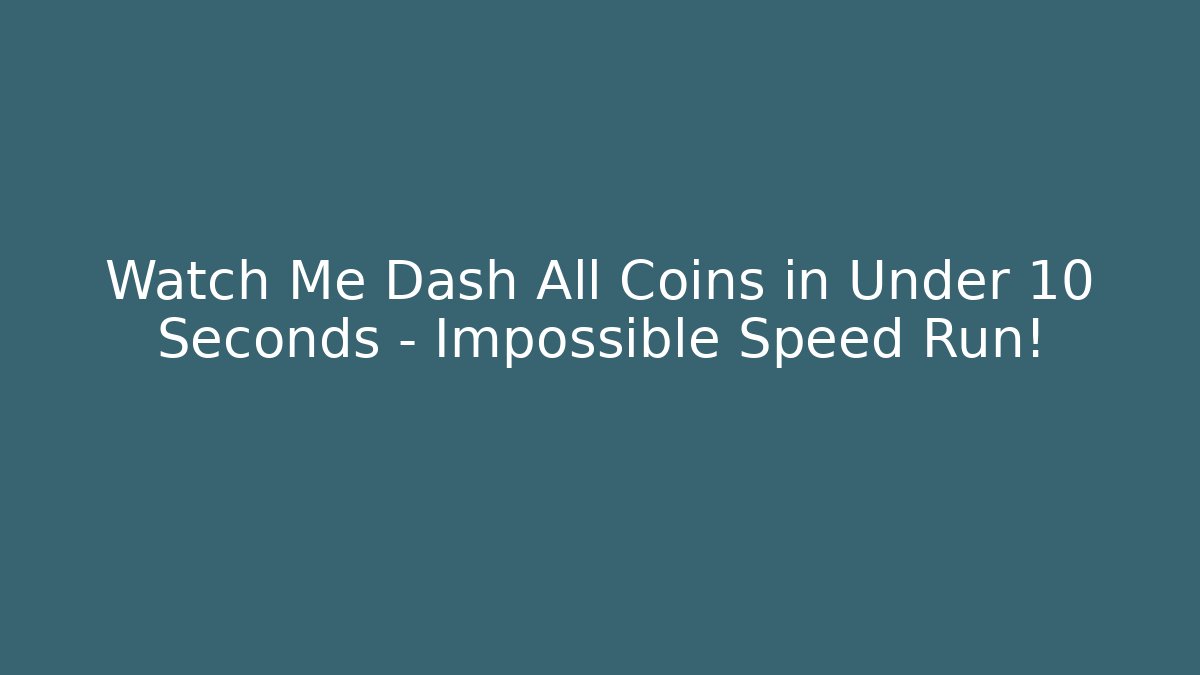 Watch Me Dash All Coins in Under 10 Seconds – Impossible Speed Run!