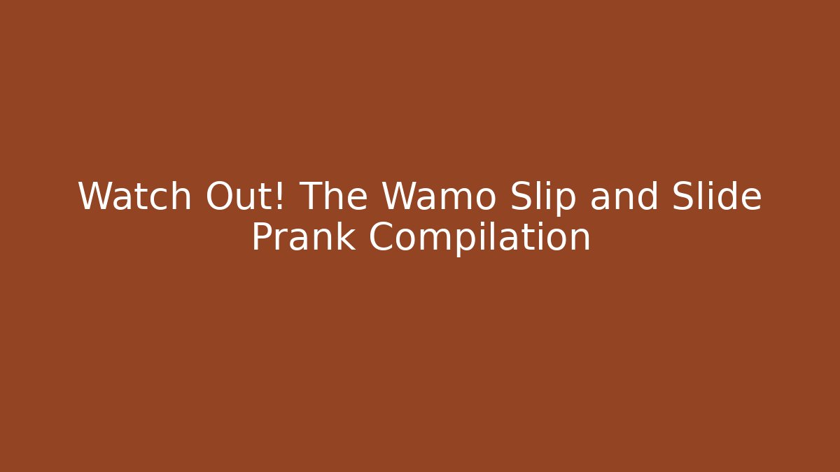 Watch Out! The Wamo Slip and Slide Prank Compilation