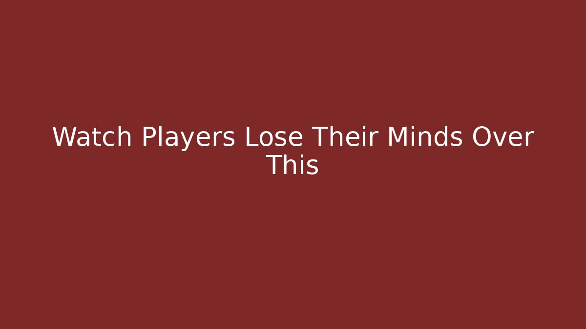 Watch Players Lose Their Minds Over This