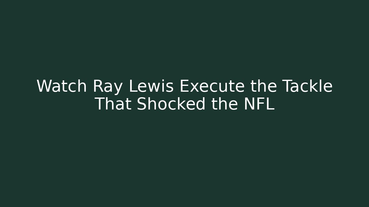 Watch Ray Lewis Execute the Tackle That Shocked the NFL