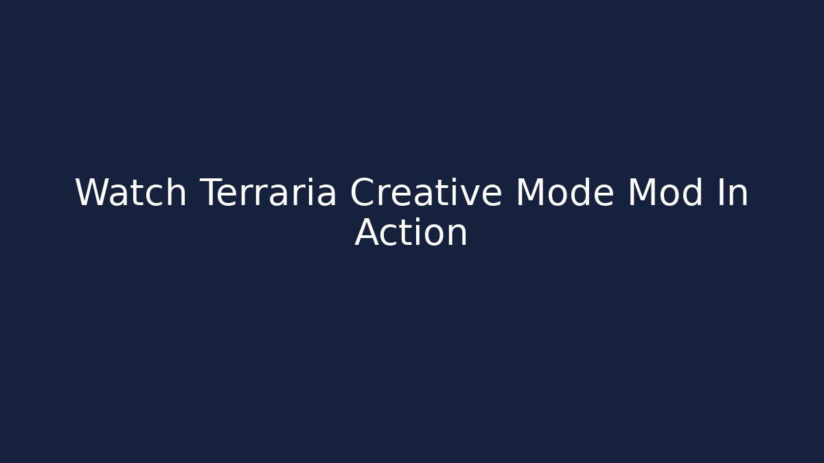 Watch Terraria Creative Mode Mod In Action