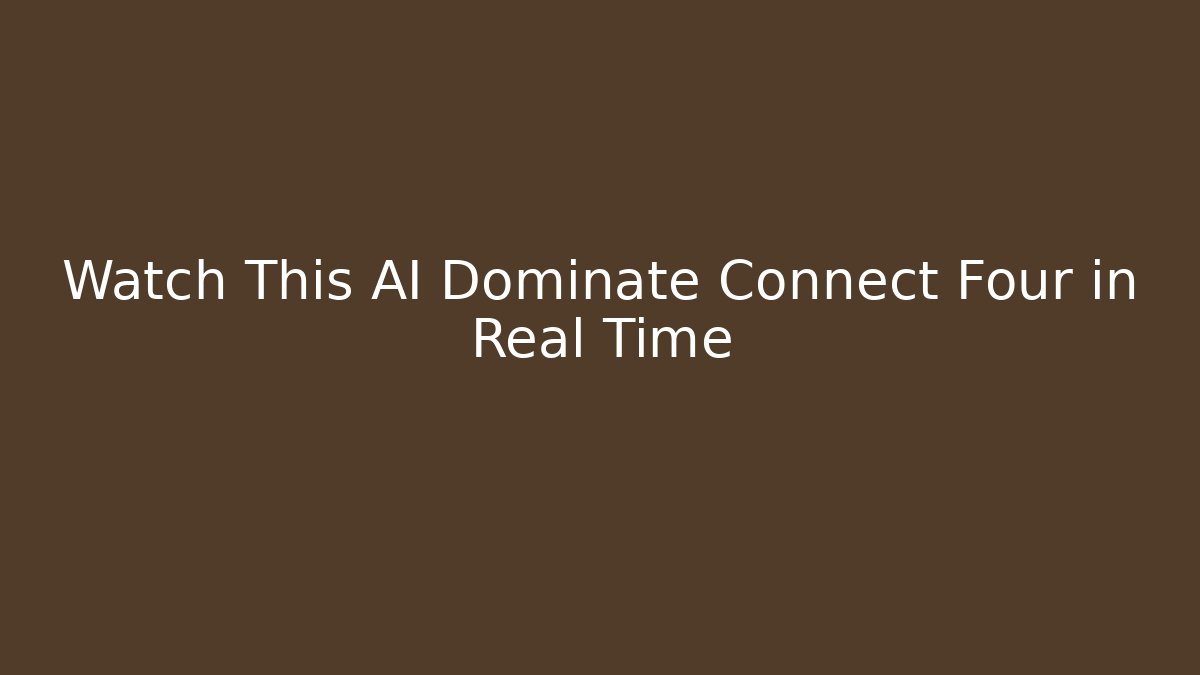 Watch This AI Dominate Connect Four in Real Time