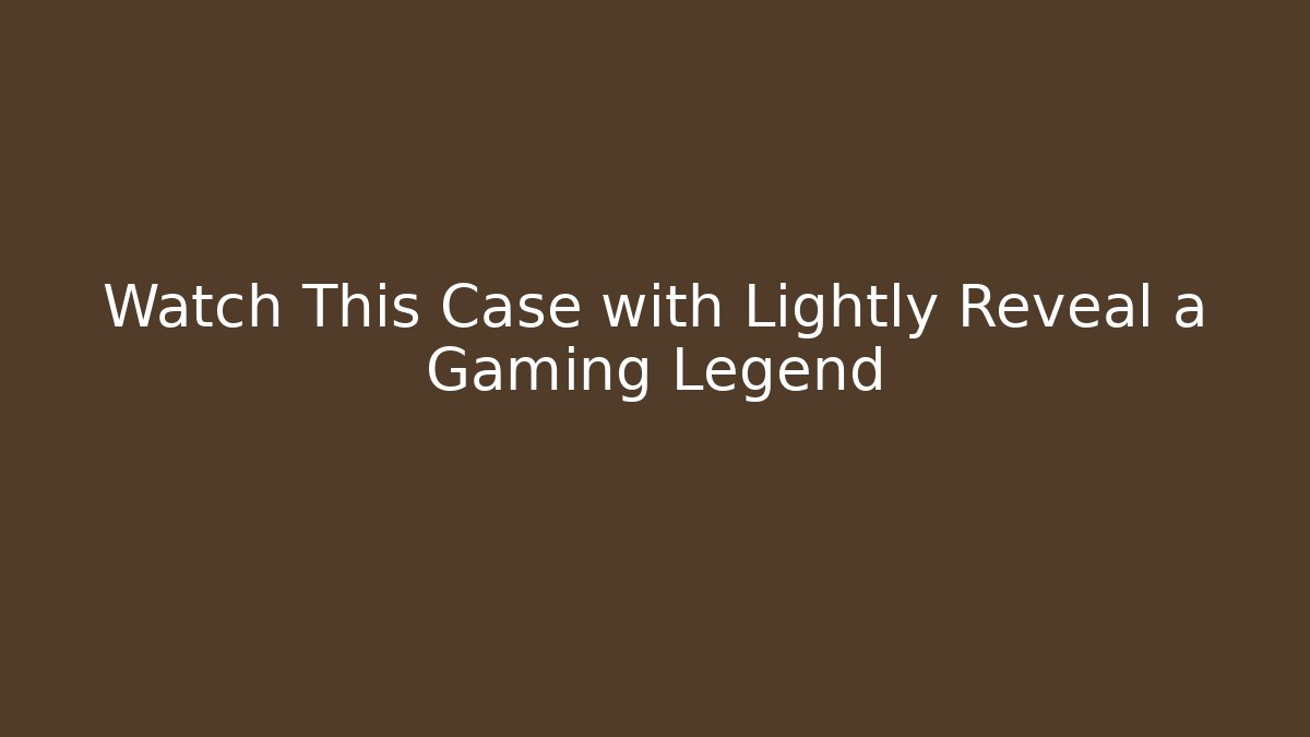 Watch This Case with Lightly Reveal a Gaming Legend - Critter Realm