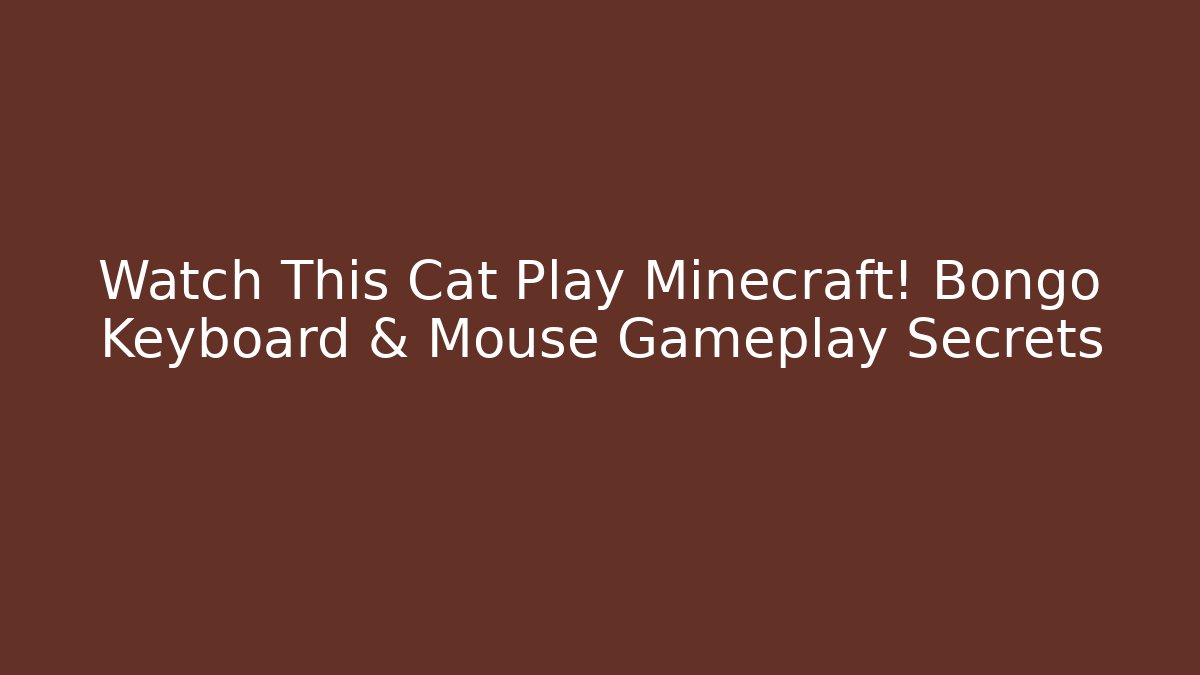 Watch This Cat Play Minecraft! Bongo Keyboard & Mouse Gameplay Secrets