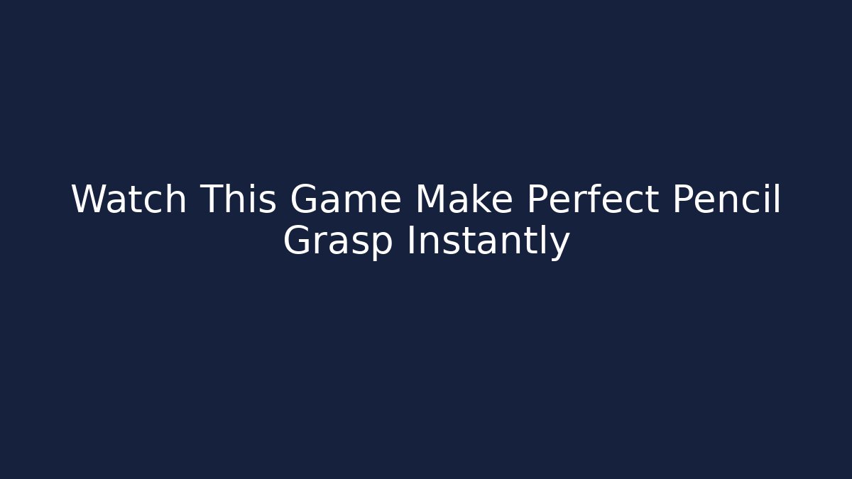 Watch This Game Make Perfect Pencil Grasp Instantly - Critter Realm