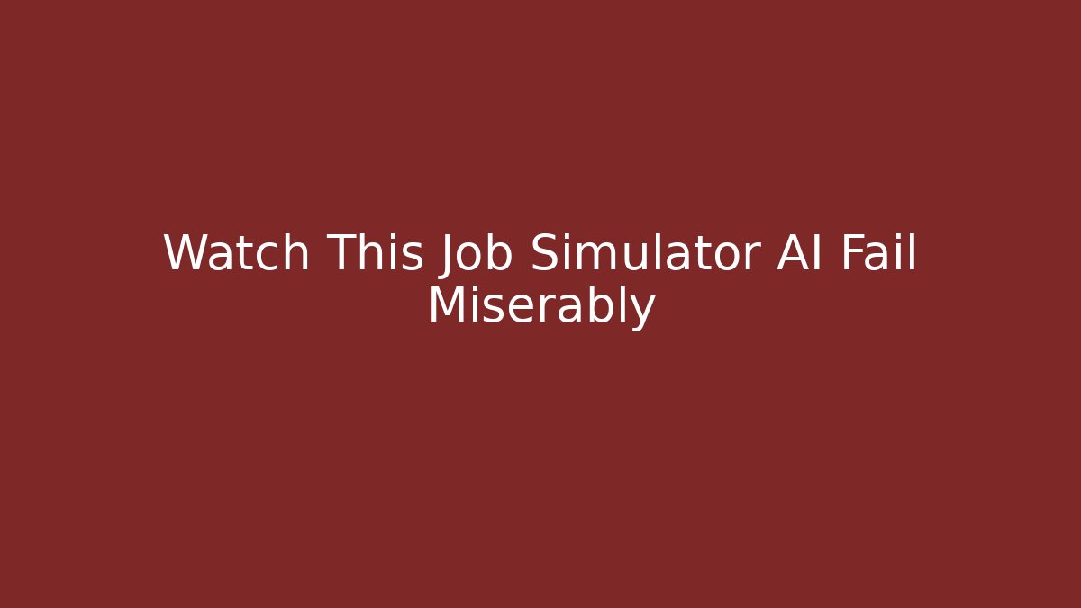 Watch This Job Simulator AI Fail Miserably - Critter Realm