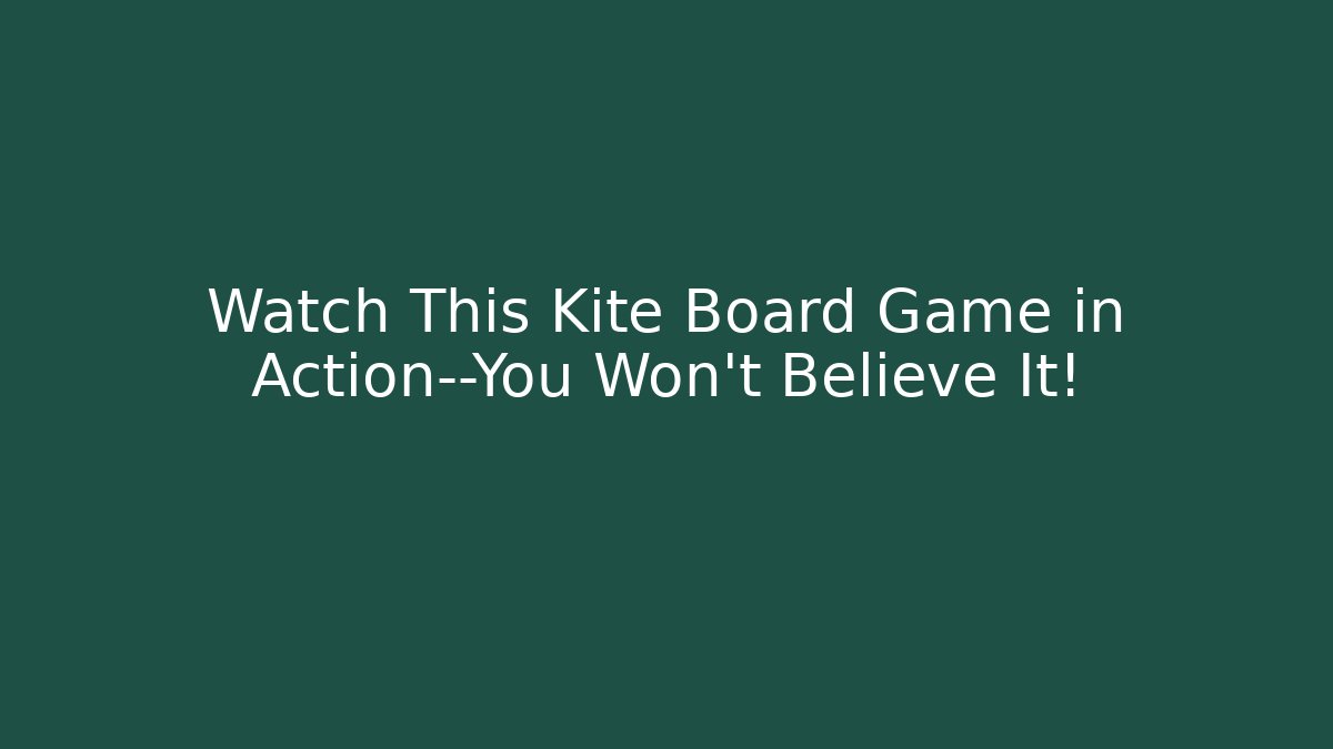 Watch This Kite Board Game in Action—You Won't Believe It!