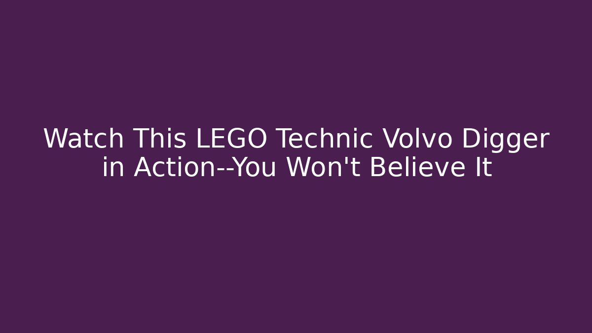 Watch This LEGO Technic Volvo Digger in Action—You Won't Believe It - Critter Realm