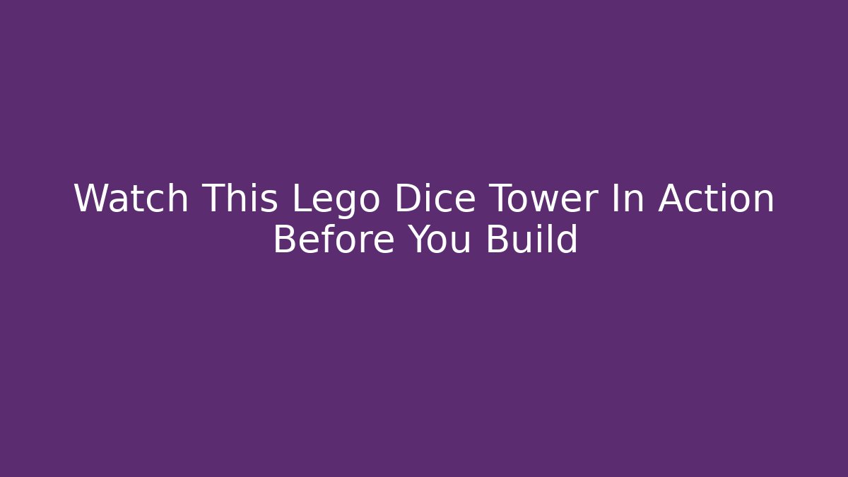 Watch This Lego Dice Tower In Action Before You Build