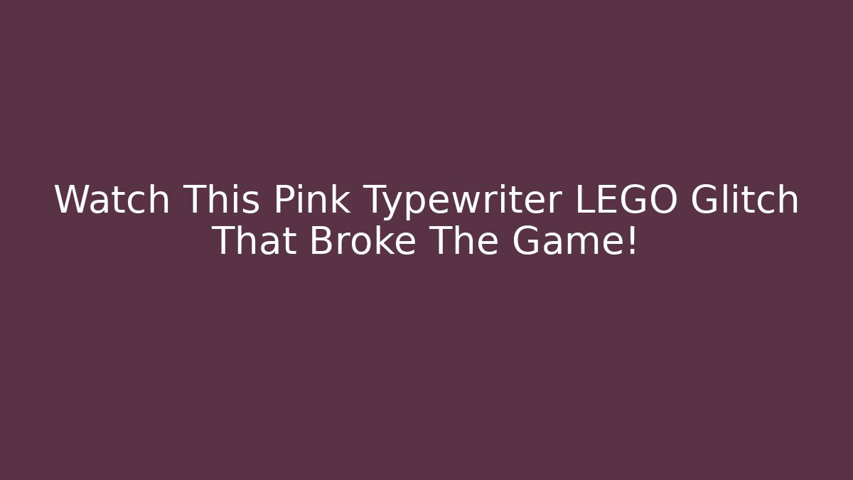 Watch This Pink Typewriter LEGO Glitch That Broke The Game!