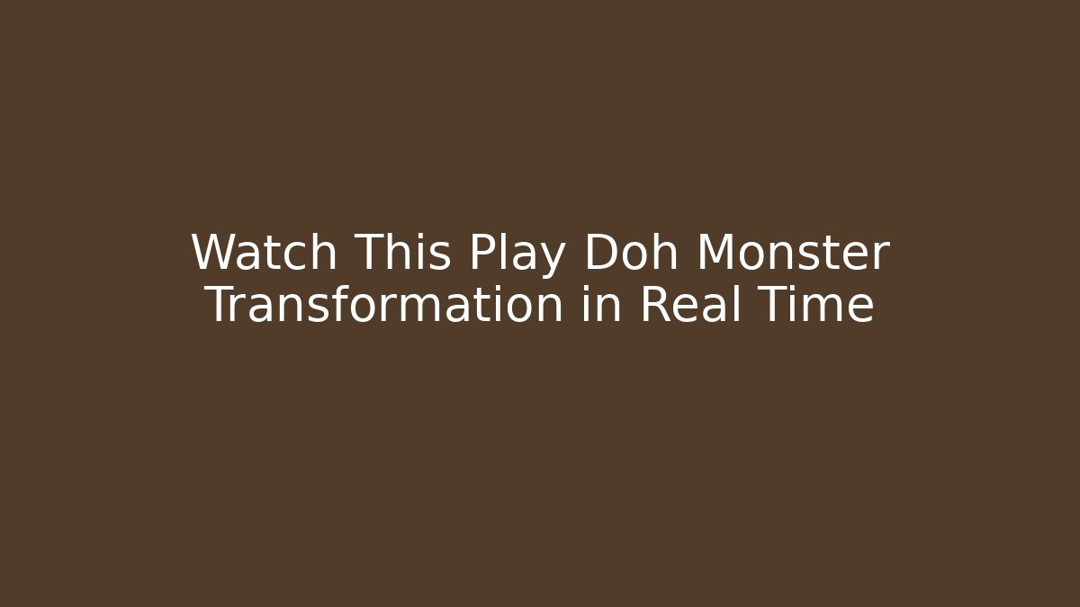 Watch This Play Doh Monster Transformation in Real Time