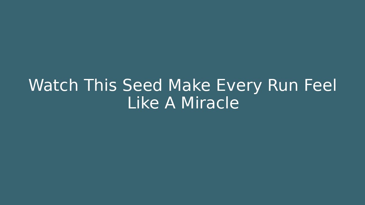 Watch This Seed Make Every Run Feel Like A Miracle