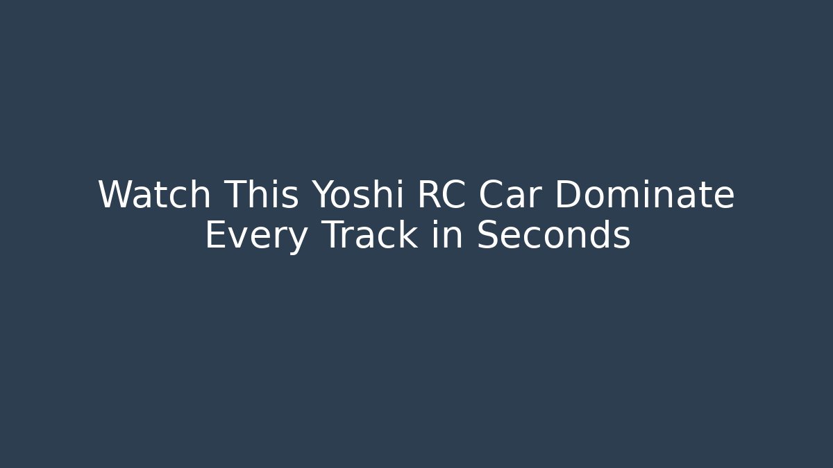 Watch This Yoshi RC Car Dominate Every Track in Seconds