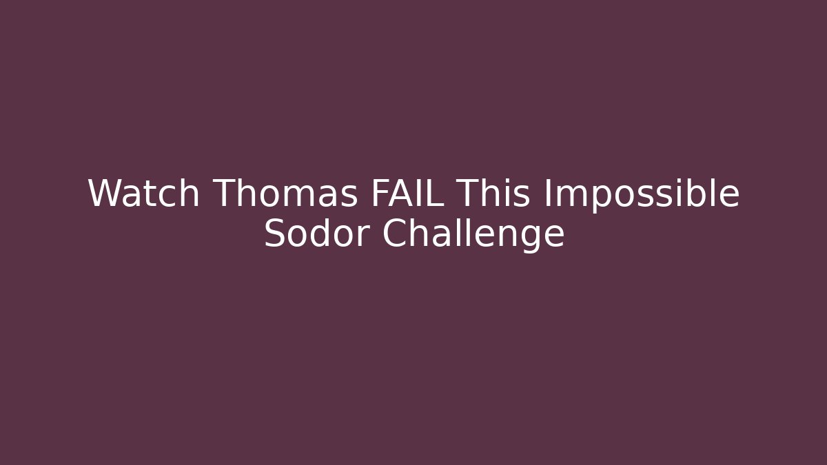 Watch Thomas FAIL This Impossible Sodor Challenge - Critter Realm