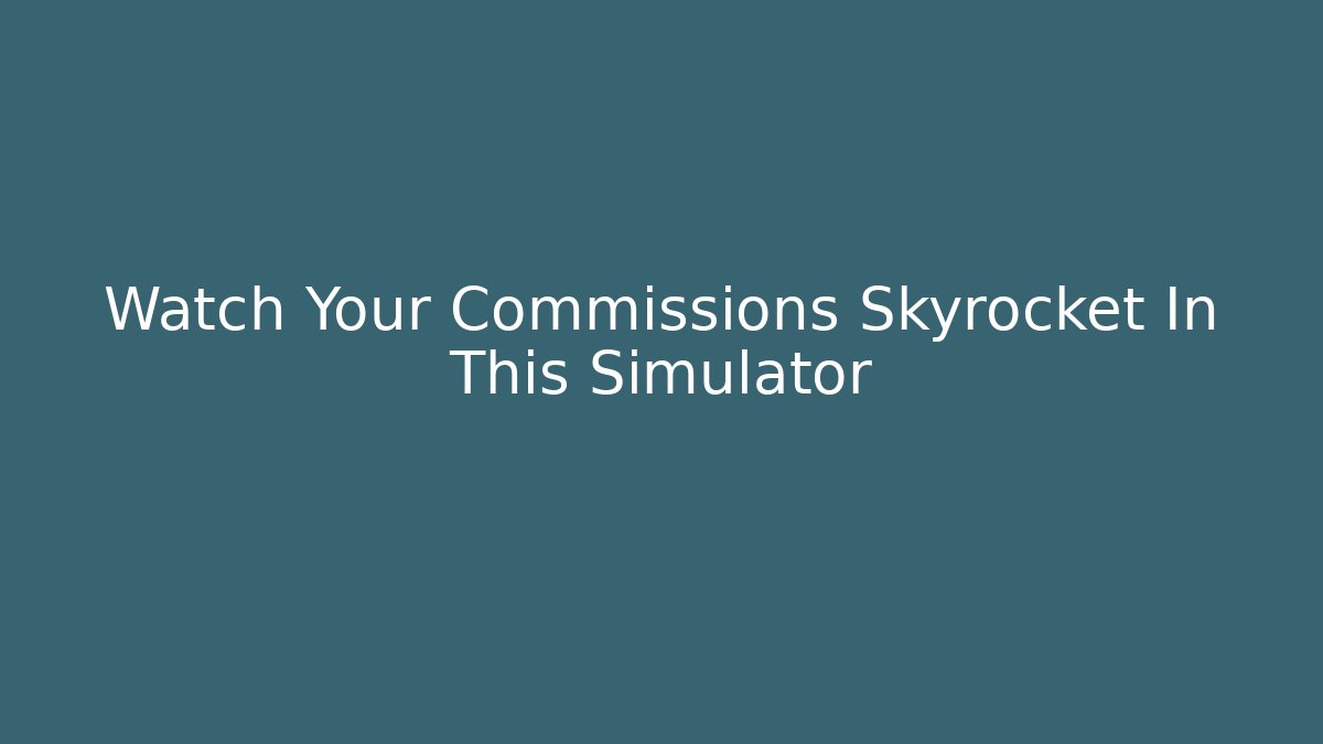 Watch Your Commissions Skyrocket In This Simulator - Critter Realm