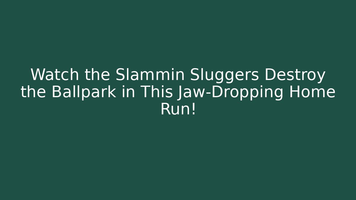 Watch the Slammin Sluggers Destroy the Ballpark in This Jaw-Dropping Home Run!