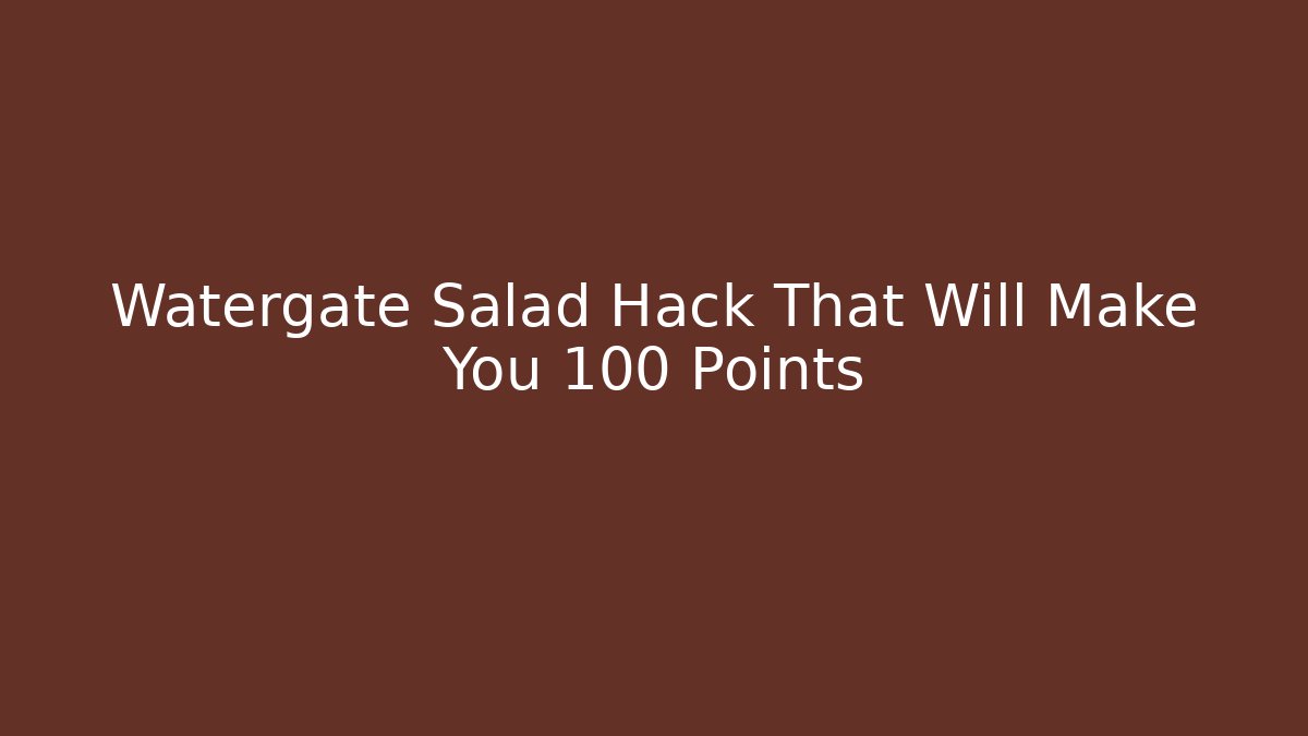 Watergate Salad Hack That Will Make You +100 Points