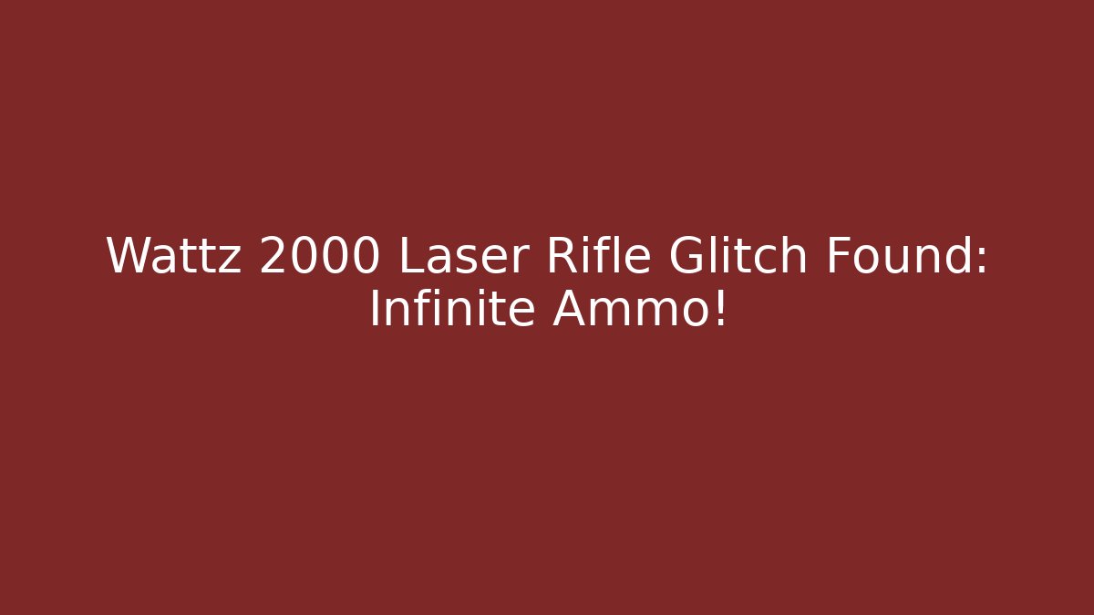 Wattz 2000 Laser Rifle Glitch Found: Infinite Ammo! - Critter Realm