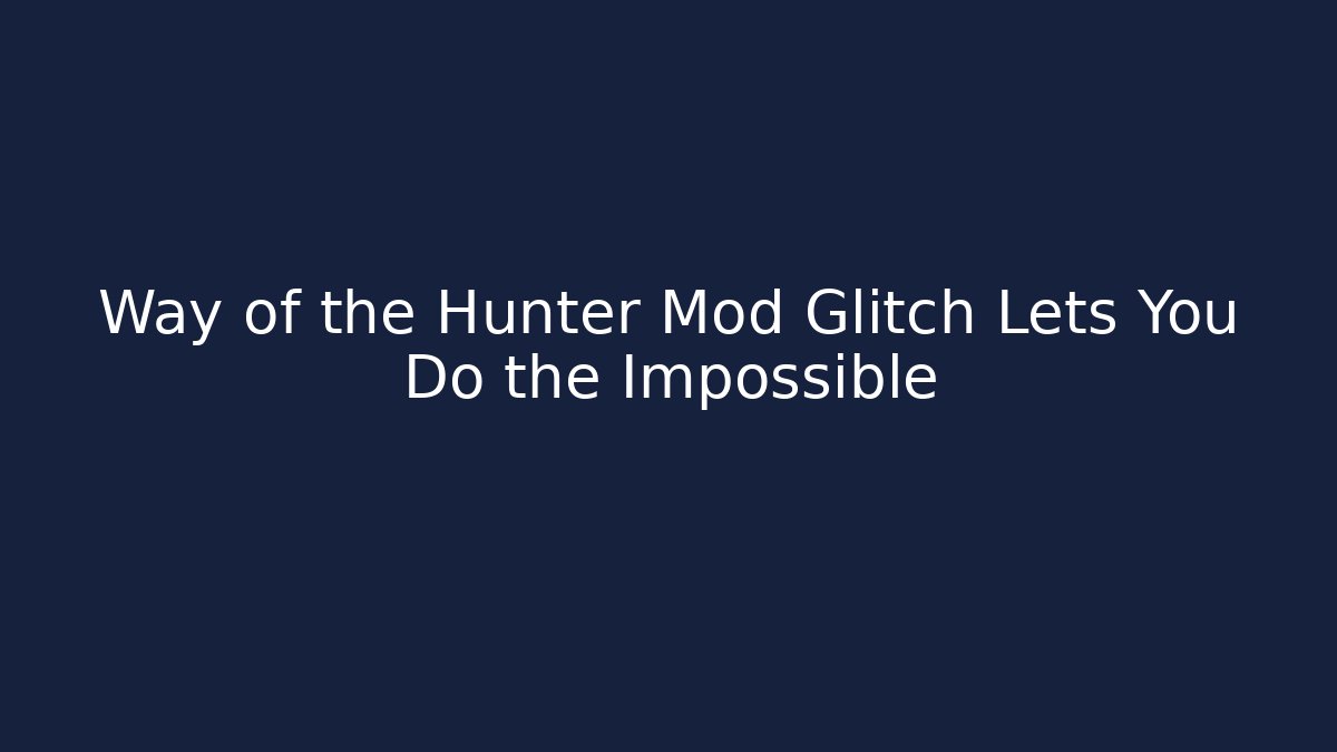 Way of the Hunter Mod Glitch Lets You Do the Impossible - Critter Realm