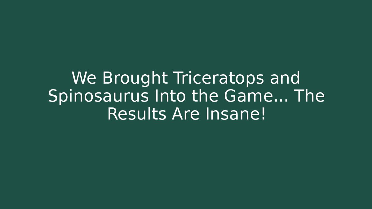 We Brought Triceratops and Spinosaurus Into the Game… The Results Are Insane!