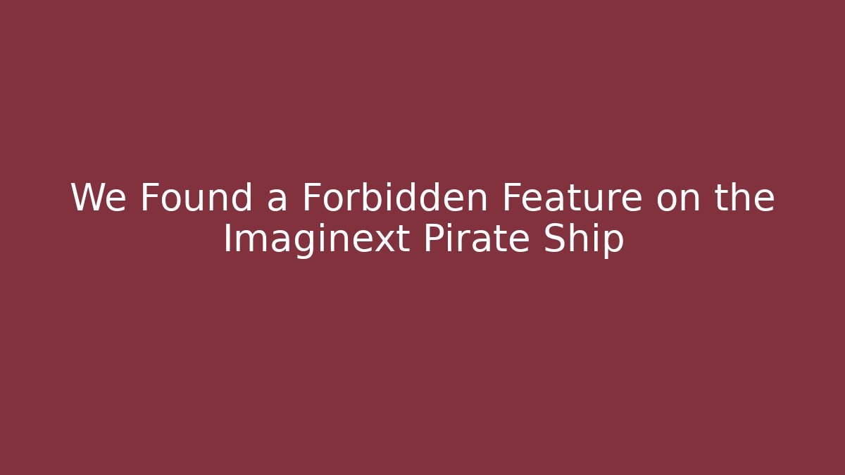 We Found a Forbidden Feature on the Imaginext Pirate Ship