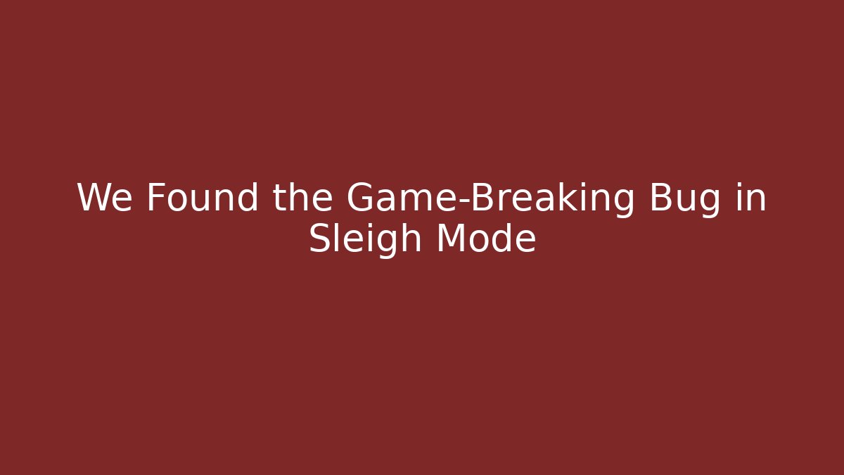 We Found the Game-Breaking Bug in Sleigh Mode - Critter Realm