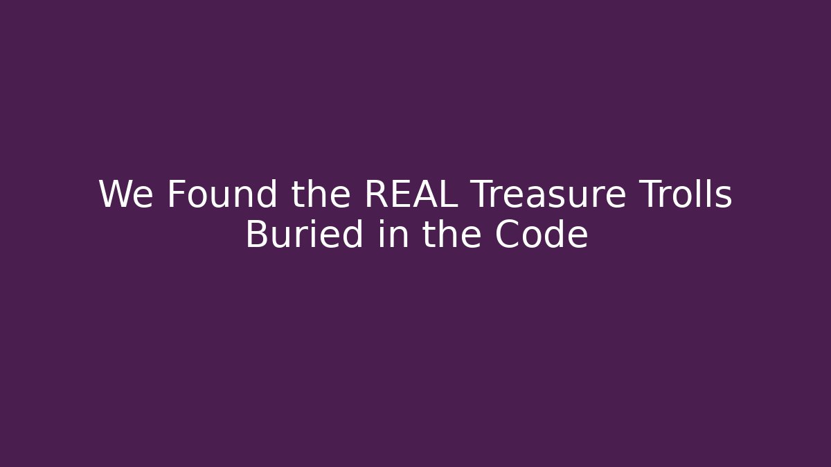 We Found the REAL Treasure Trolls Buried in the Code - Critter Realm