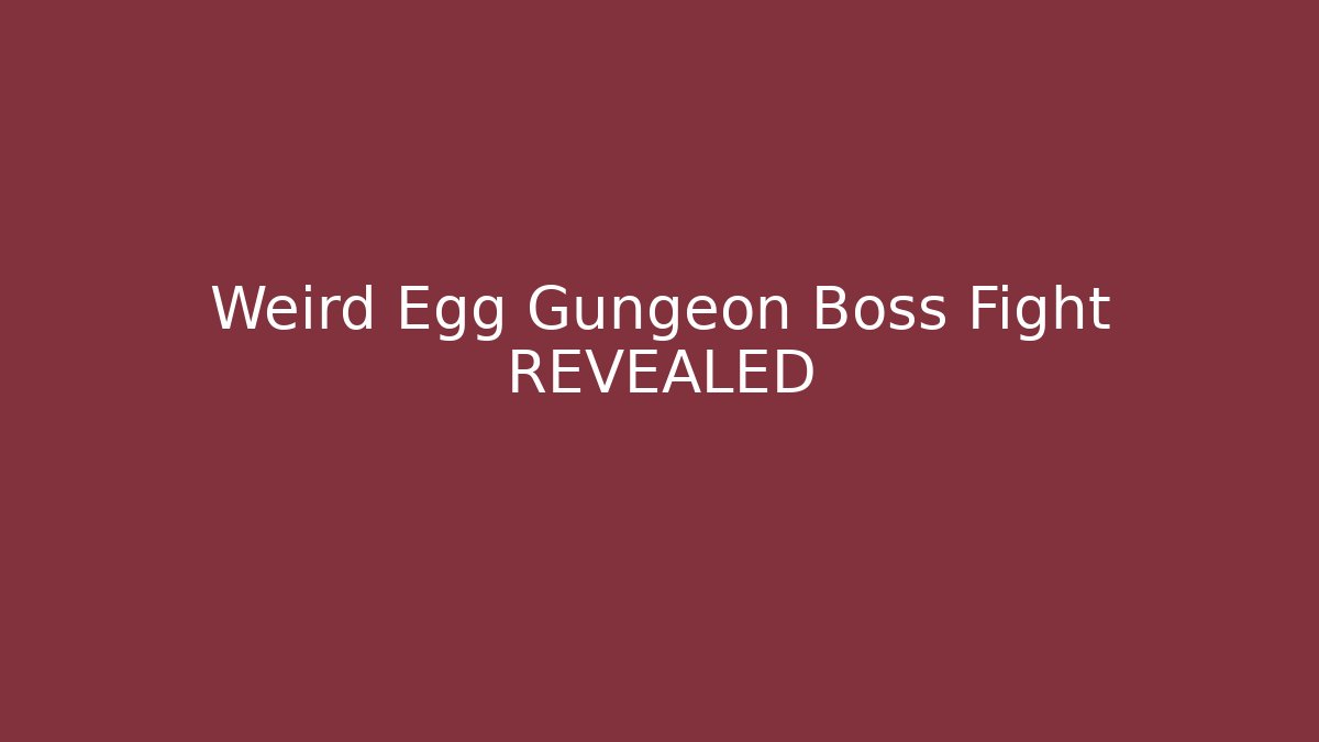 Weird Egg Gungeon Boss Fight REVEALED - Critter Realm