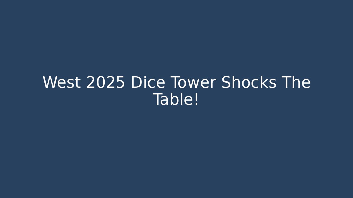 West 2025 Dice Tower Shocks The Table! - Critter Realm