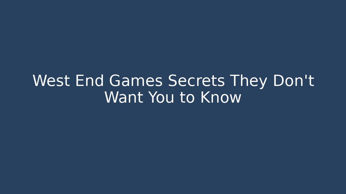 West End Games Secrets They Don't Want You to Know