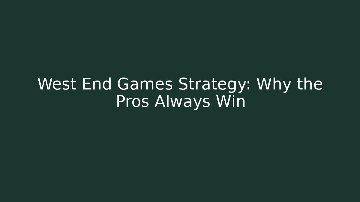 West End Games Strategy: Why the Pros Always Win - Critter Realm