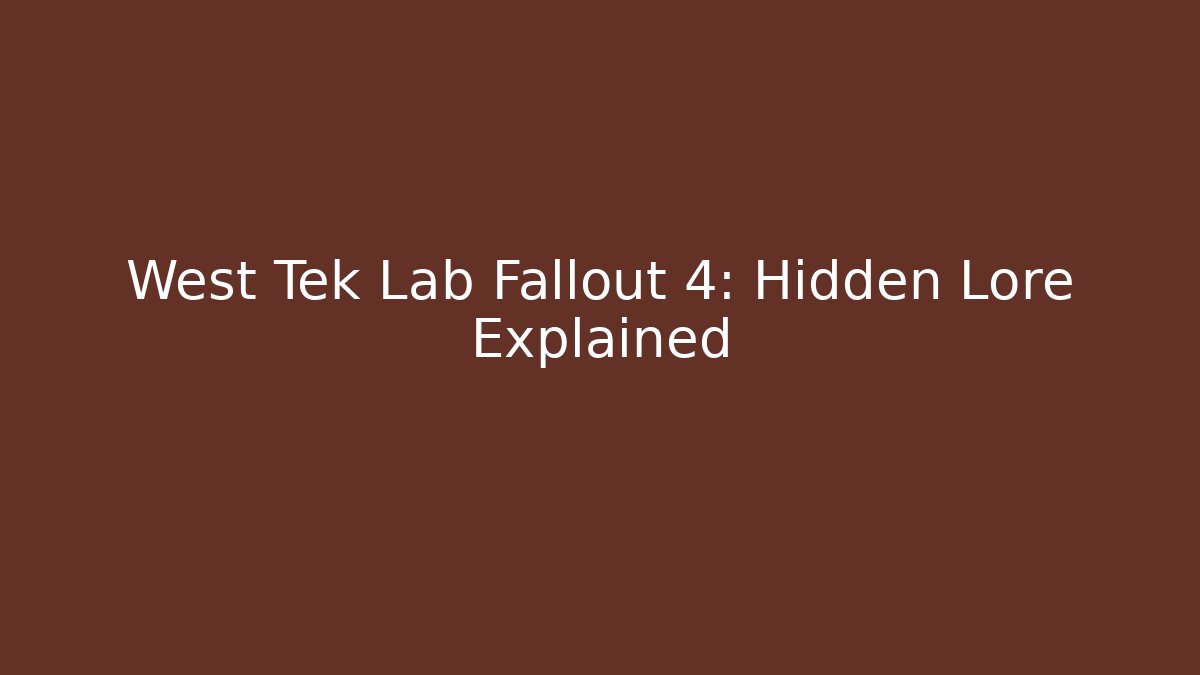 West Tek Lab Fallout 4: Hidden Lore Explained - Critter Realm