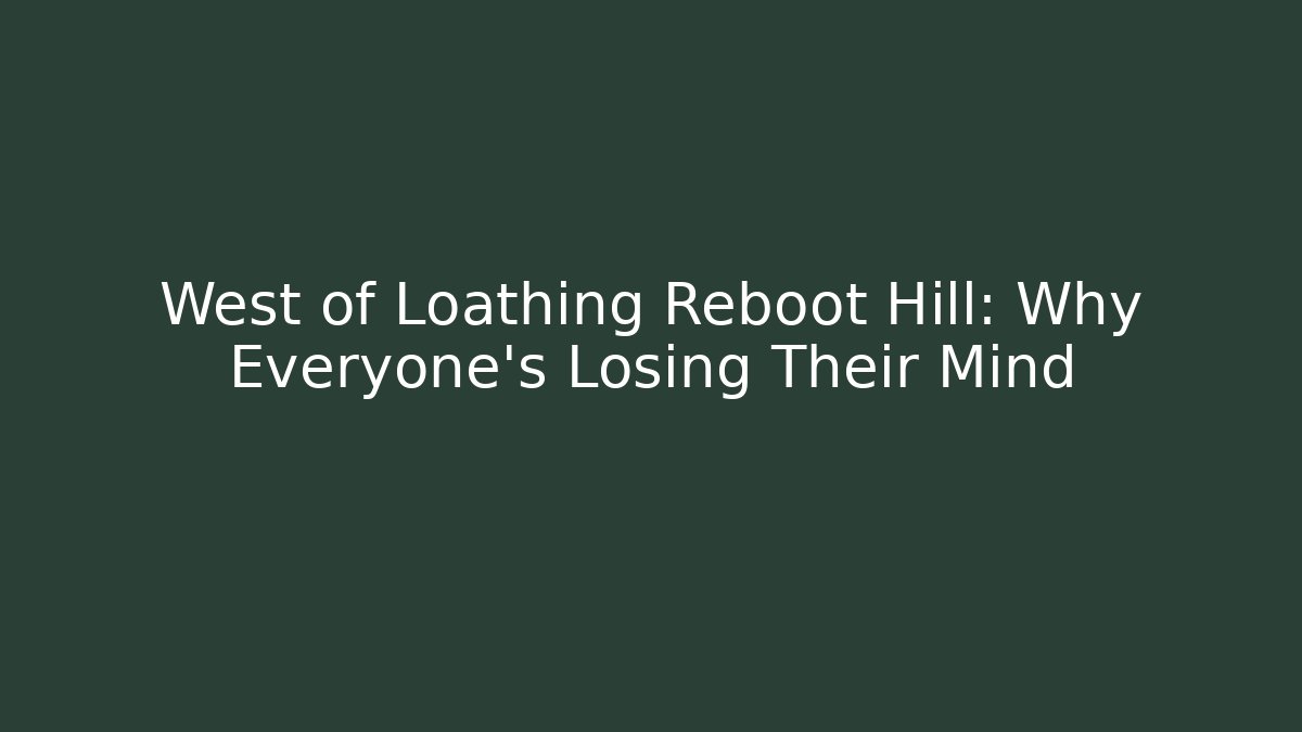 West of Loathing Reboot Hill: Why Everyone’s Losing Their Mind