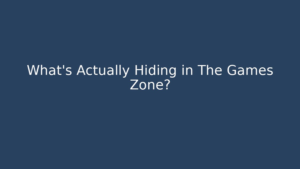 What's Actually Hiding in The Games Zone?