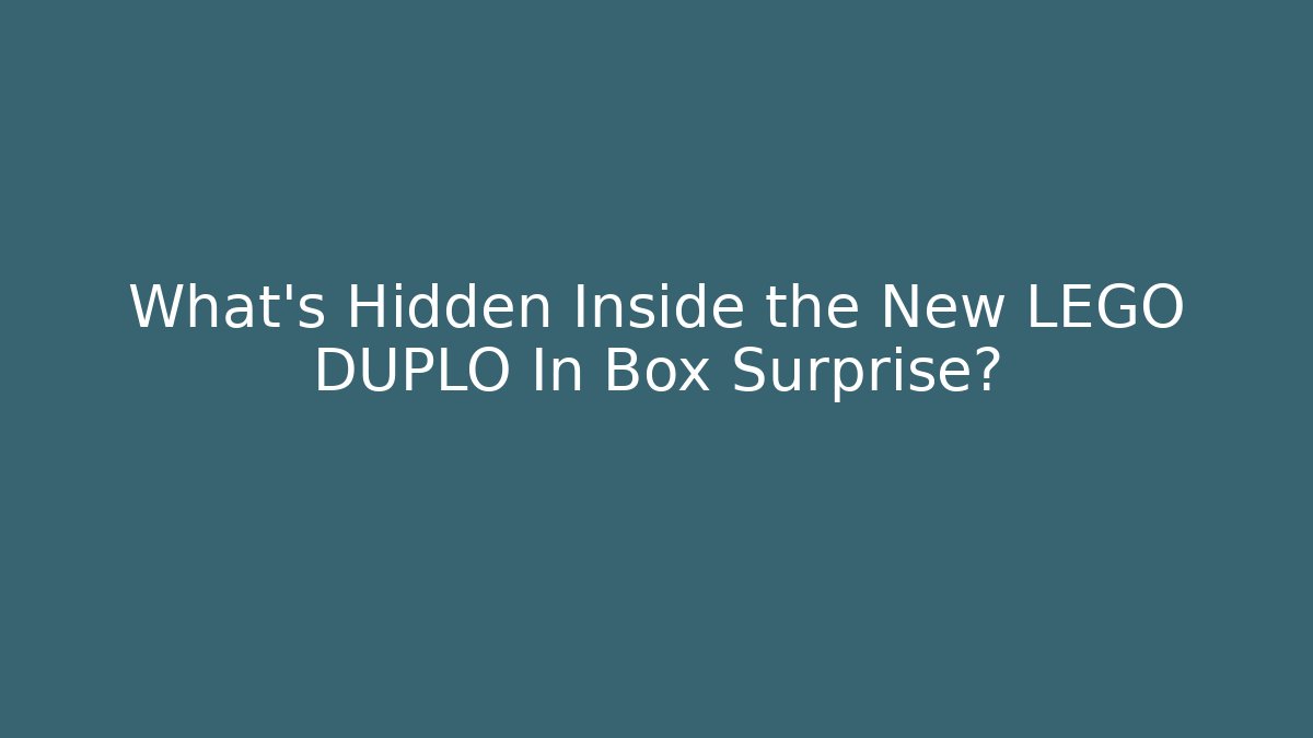 What's Hidden Inside the New LEGO DUPLO In Box Surprise?