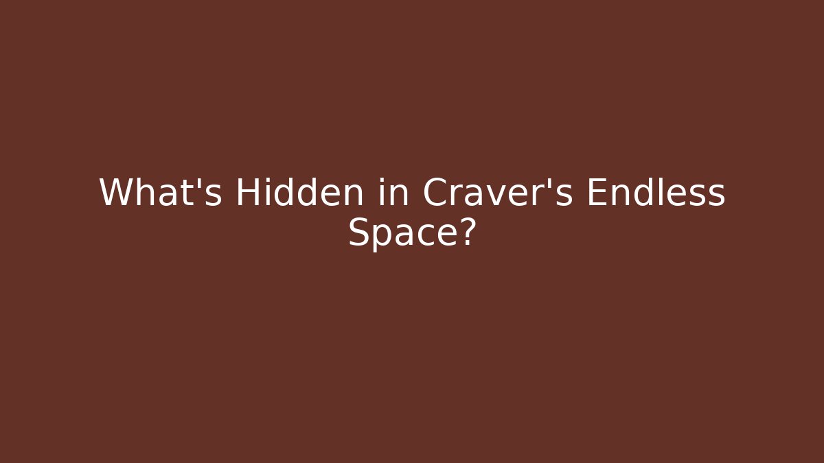 What's Hidden in Craver's Endless Space?
