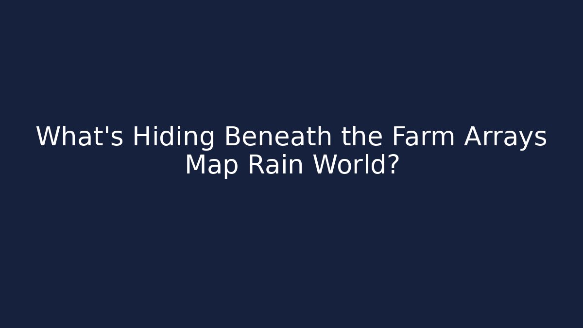 What's Hiding Beneath the Farm Arrays Map Rain World?