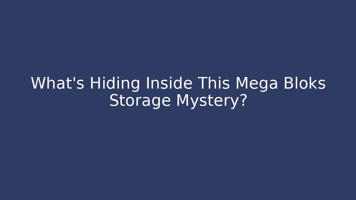 What's Hiding Inside This Mega Bloks Storage Mystery? - Critter Realm