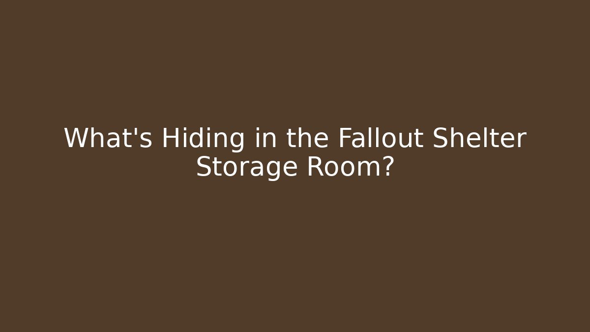 What's Hiding in the Fallout Shelter Storage Room?