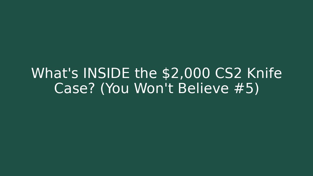 What's INSIDE the $2,000 CS2 Knife Case? (You Won't Believe #5)
